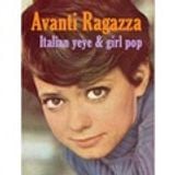 Avanti Ragazza: Italian Yeye & Sixties Girl Pop