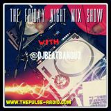 @DJBeatbanguz - The Friday Night Mix Show 1/30/15