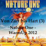 Von Zart bis Hart (3) - Nature One WarmUp 2012