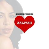 DJ MANIE - I Love Aaliyah