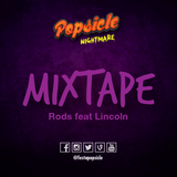 Popsicle: Nightmare! Mixtape Rods feat Lincoln