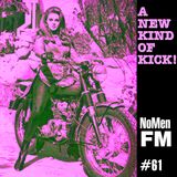 NoMen FM#61 - A New Kind of Kick
