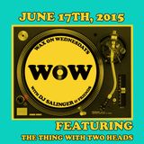 WOW 6/17/15 FEATURING THE THING WITH TWO HEADS