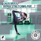 Hyper Stretching Mix - Chloe Bruce Edition