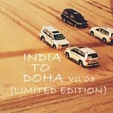 INDIA TO DOHA Vol 03 (Compiled By DJ Csom) (Toro Toro Edition)