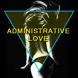Administrative Love