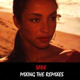 SADE - MIXING THE REMIXES