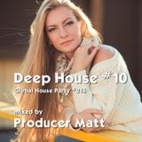 Deep House 10 - Global House Party No.215 mix
