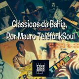 Mauro Telefunksoul Apresenta: Clássicos da Bahia 100%