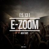 Dj E-Zoom - mixtape 5.13