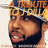 A Tribute to J Dilla by DJ Ballistic Bangkok Invaders