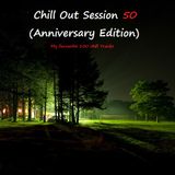 Chill Out Session 50 (Anniversary Edition) part 1.