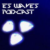 ES Waves - Podcast 4