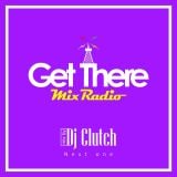 Get There Mix Radio -Ball a fire edition- Mixed by Dj Clutch
