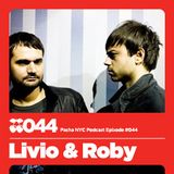 Livio & Roby - Pacha NYC Podcast #44