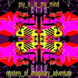 Psy is in my mind - Mystery of Imaginary Adventure
