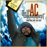 AC - The 11th Commandment: “Thou Shall Not Talk Shit” EP Mixtape