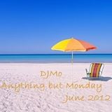 DJMo - Anything but Monday June 2012