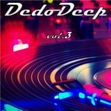 DedoDeep Vol.3