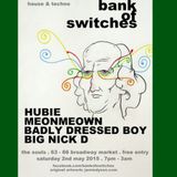 Big Nick D recorded live at Bank Of Switches - 2nd May 2015