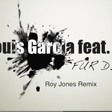 Louis Garcia feat. Zac - Für Dich | Roy Jones Remix