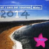 ( * TI*MID Dj set LETS CHILL OUT TOGETHER Winter 12-2014