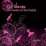 Kid Gloves & Gunfire In The Garden
