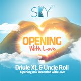 Driule XL & Uncle Roll - SKY21 OPENING with Love MIX 2012