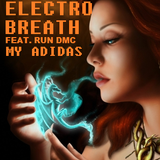 ELECTRO BREATH feat. RUN DMC (My Adidas)