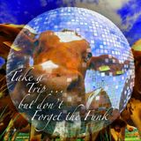 Take a trip ... but don't forget the funk!