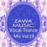 Zawa Music Vocal Trance Mix Vol.19