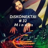 DiSKONEKTAI #32 M i n d a s