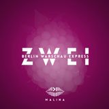 Malina Berlin Warschau Express ZWEI