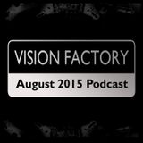 Vision Factory - August 2015 Podcast.