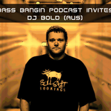 BBP 12 - Bass Bangin Podcast invites Dj Bold
