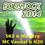SK2 & Maestro Live from Bodstock 2014 with MC's Vandal & N20