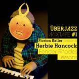 Florian Keller presents Herbie Hancock Fender Rhodes Lessons