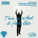 Armin van buuren-This is what it feels like (Kevin Sanchez epic remix)