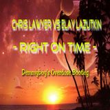Chris Lawyer vs Elay Lazutkin - Right on time (Demmyboy's Overdose Bootleg)