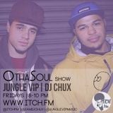 DJ Chux & Jungle VIP - OthaSoul Radio Show 18 - ITCH FM (21-MAR-2014)