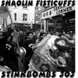 Stinkbombs 303 - Shaolin Fisticuffs