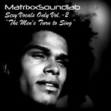 Sexy Vocals Only: Vol.-2 "The Men's Turn to Sing"