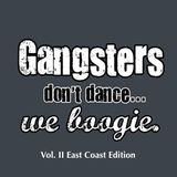 Gangstas Don't Dance, They Boogie Vol. II East Coast Edition