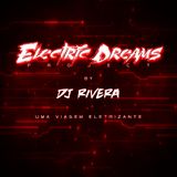 Dj Rivera - Electric Dreams Set 2015 #02