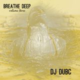DJ DubC Breathe Deep Volume 3