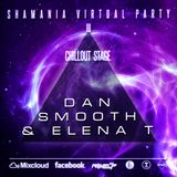 Dan Smooth & Elena T - Shamania Virtual Party III ( CHILLOUT Stage )