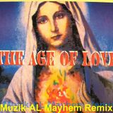 Age Of Love (Muzik-AL Mayhem 30 Mix)