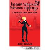 DOMINATRIX Jacky Donovan reveals all in her biography INSTANT WHIPS and DREAM TOPPINGS