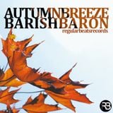 Barish Baron - Autumn Breeze 2013