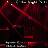 Gothic Night Party - September 25, 2015 - Opening & party sets by D.J. SeaWave